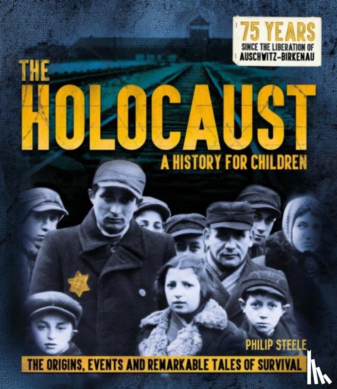 Steele, Philip - The Holocaust: A History for Children