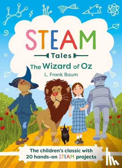 Dicker, Katie, Baum, L. Frank - STEAM Tales: The Wizard of Oz