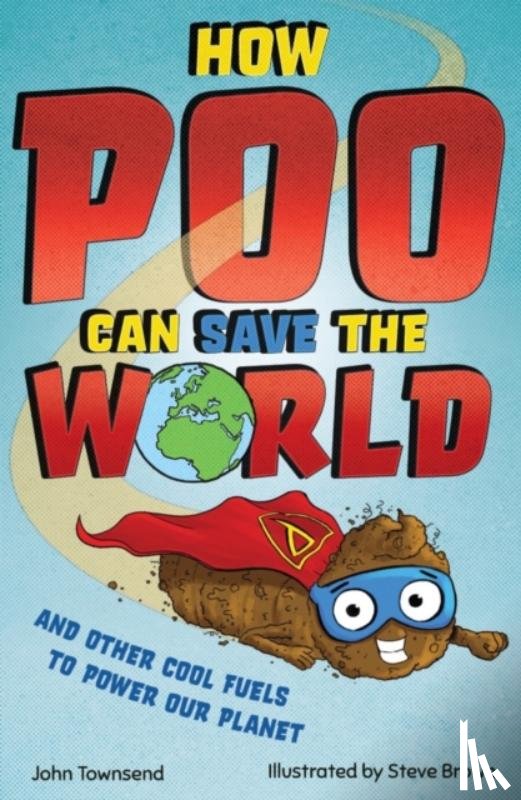 Townsend, John - How Poo Can Save the World
