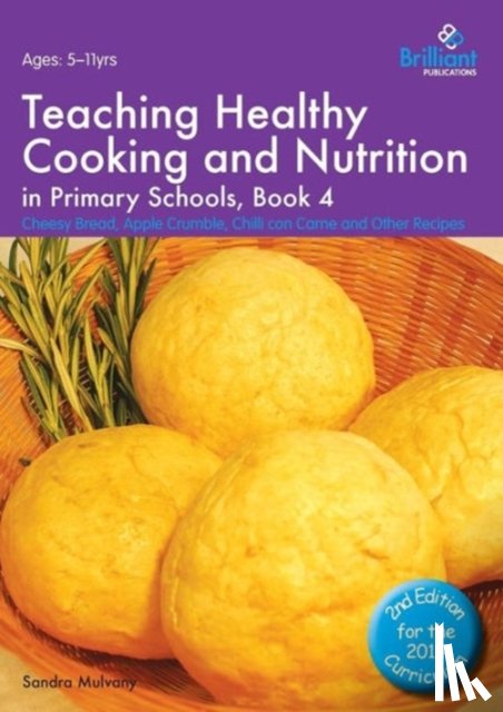 Mulvany, Sandra - Teaching Healthy Cooking and Nutrition in Primary Schools, Book 4 2nd edition