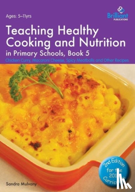 Mulvany, Sandra - Teaching Healthy Cooking and Nutrition in Primary Schools, Book 5 2nd edition