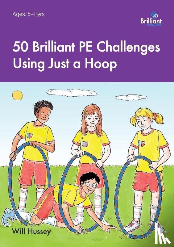 Hussey, Will - 50 Brilliant PE Challenges with just a Hoop