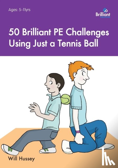 Hussey, Will - 50 Brilliant PE Challenges with just a Tennis Ball