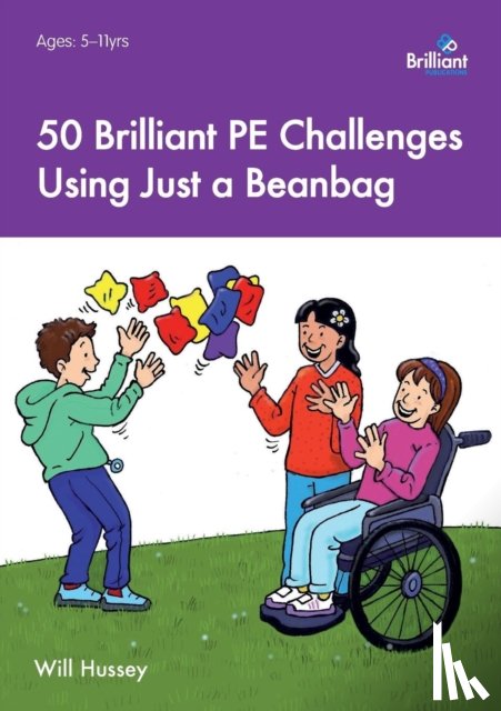 Hussey, Will - 50 Brilliant PE Challenges with just a Beanbag