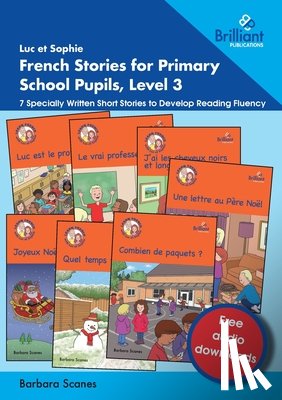 Scanes, Barbara - Luc et Sophie French Stories for Primary School Pupils, Level 3