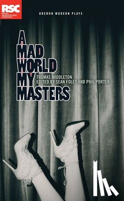 Middleton, Thomas - A Mad World My Masters