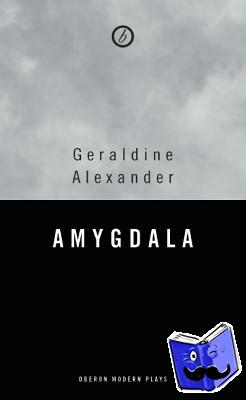 Alexander, Geraldine (Author) - Amygdala