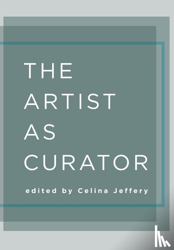 Jeffery, Celina (University of Ottawa) - The Artist as Curator