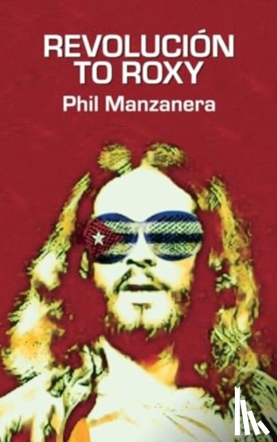 Manzanera, Phil - Revolucion to Roxy