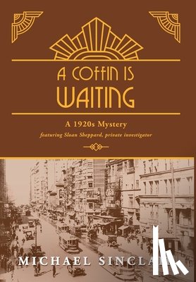 Sinclair, Michael - A Coffin is Waiting: A 1920s Mystery