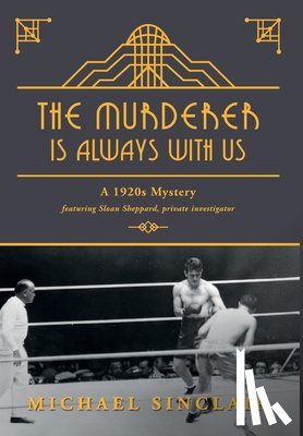 Sinclair, Michael - The Murderer is Always With Us: A 1920s Mystery