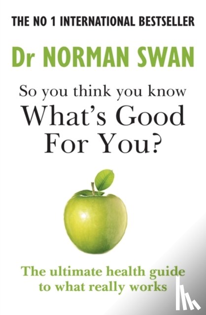 Swan, Dr Dr Norman - So you think you know what's good for you?