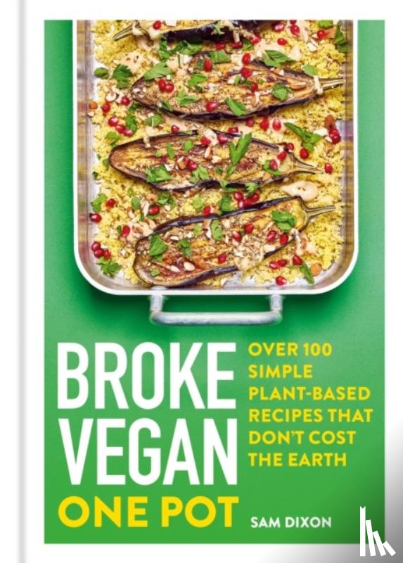 Dixon, Sam - Broke Vegan: One Pot