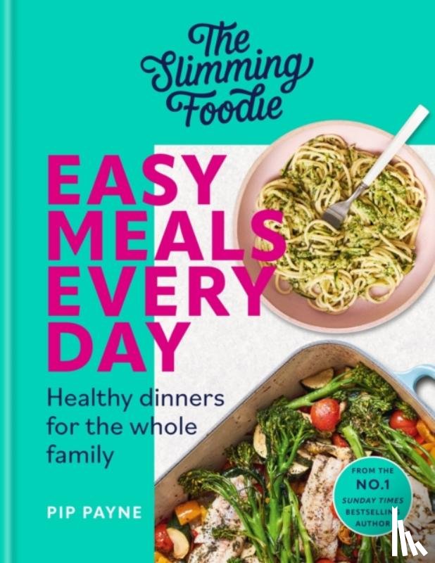 Payne, Pip - The Slimming Foodie Easy Meals Every Day