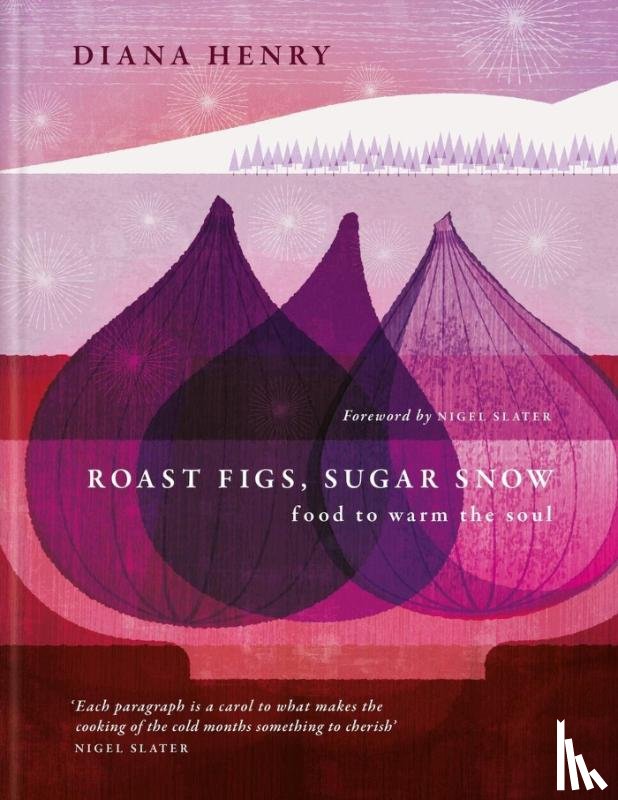 Henry, Diana - Roast Figs, Sugar Snow