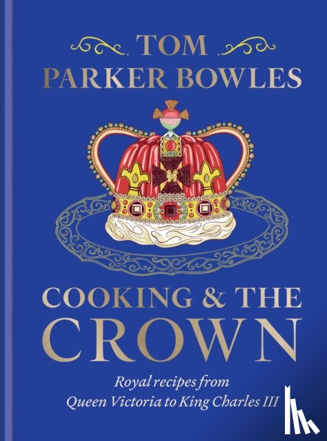 Bowles, Tom Parker - Cooking and the Crown