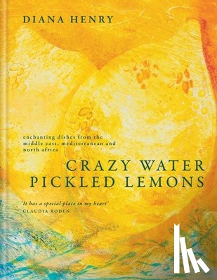 Henry, Diana - Henry, D: Crazy Water, Pickled Lemons