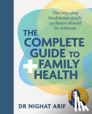 Arif, Dr Nighat - The Complete Guide to Family Health