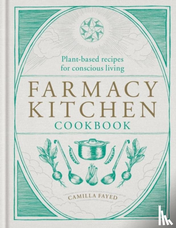Fayed, Camilla - Farmacy Kitchen Cookbook
