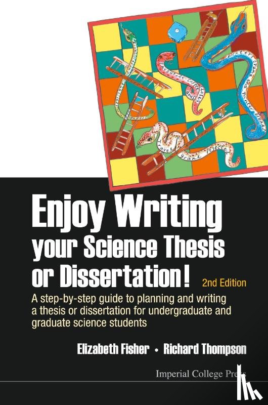 Fisher, Elizabeth M (Univ College London, Thompson, Richard C (Imperial College London - Enjoy Writing Your Science Thesis Or Dissertation! : A Step-by-step Guide To Planning And Writing A Thesis Or Dissertation For Undergraduate And Graduate Science Students (2nd Edition)