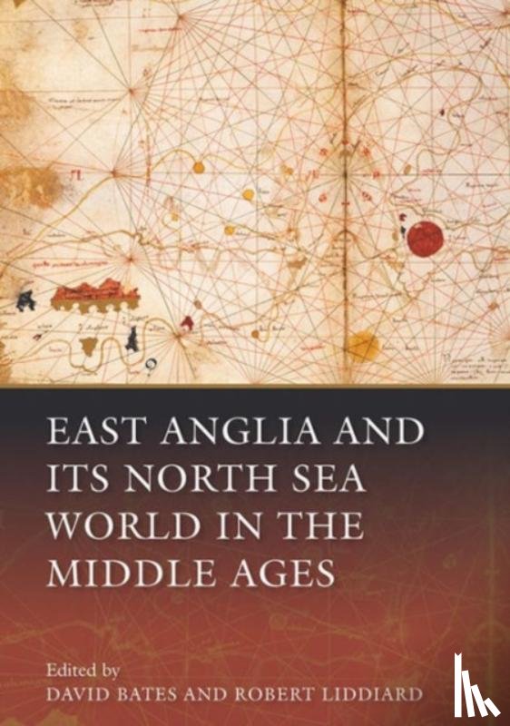  - East Anglia and its North Sea World in the Middle Ages