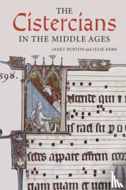 Burton, Janet, Kerr, Julie - The Cistercians in the Middle Ages