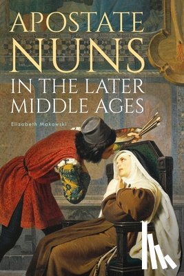 Makowski, Elizabeth (Customer) - Apostate Nuns in the Later Middle Ages