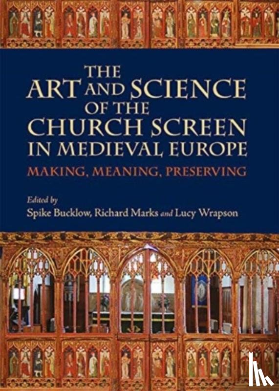  - The Art and Science of the Church Screen in Medieval Europe