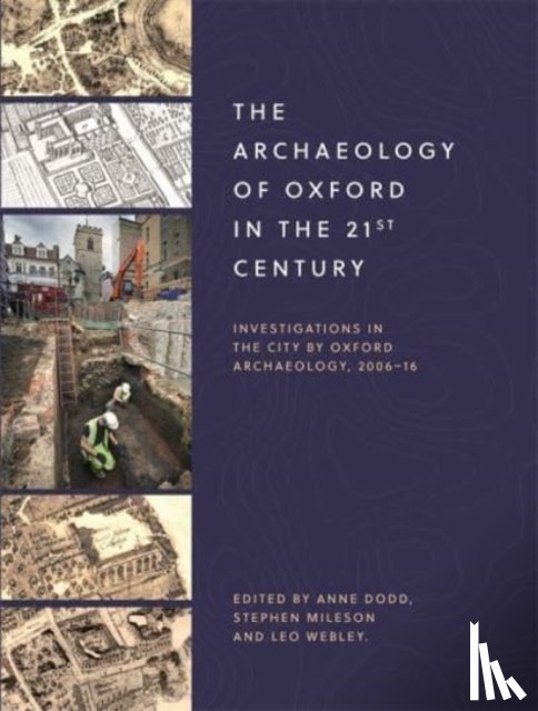  - The Archaeology of Oxford in the 21st Century