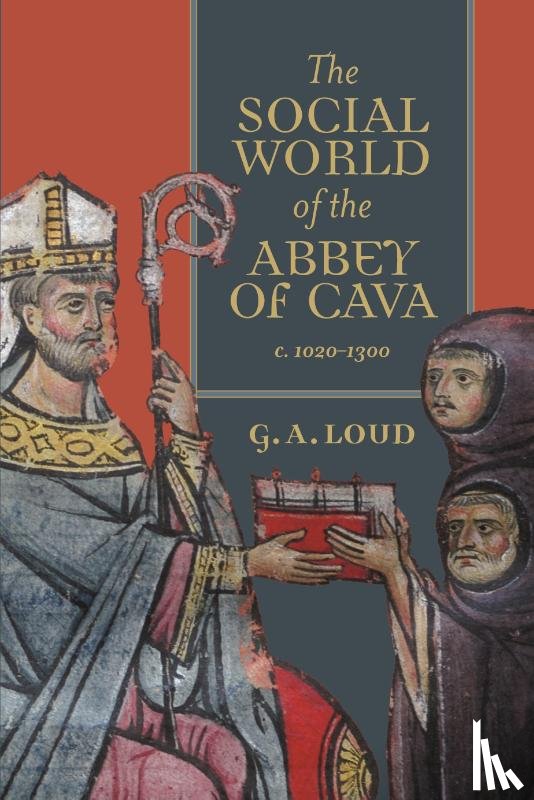 Loud, Professor Graham A - The Social World of the Abbey of Cava, c. 1020-1300