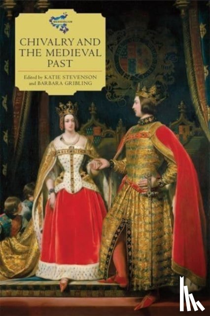  - Chivalry and the Medieval Past