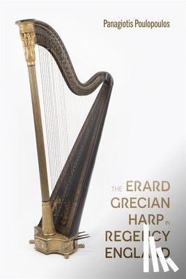 Poulopoulos, Dr Panagiotis - The Erard Grecian Harp in Regency England