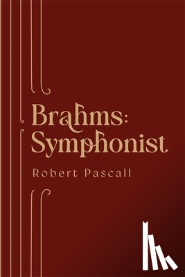 Pascall, Professor Robert - Brahms: Symphonist