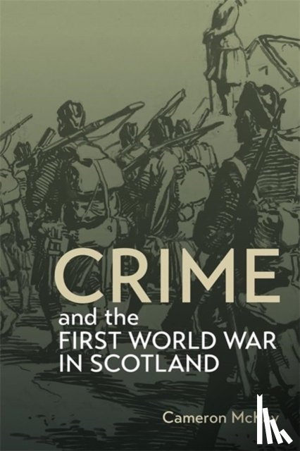 McKay, Cameron - Crime and the First World War in Scotland
