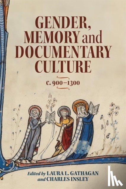  - Gender, Memory and Documentary Culture, c.900-1300