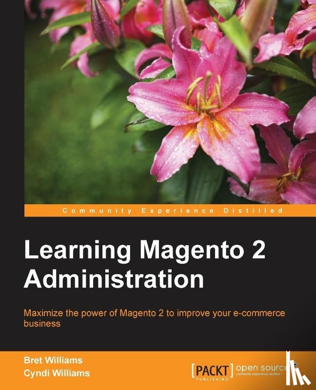 Williams, Bret, Williams, Cyndi - Learning Magento 2 Administration