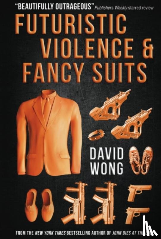 Wong, David - Futuristic Violence and Fancy Suits