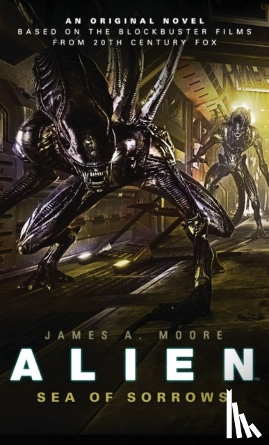 Moore, James A. - Alien - Sea of Sorrows (Book 2)