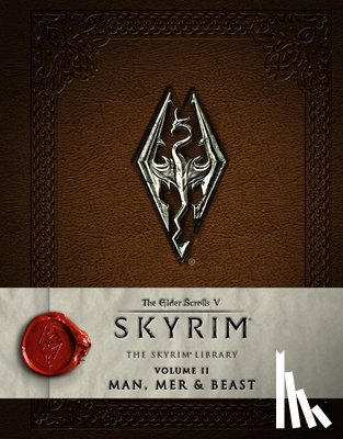 Bethesda Softworks - The Elder Scrolls V: Skyrim - The Skyrim Library, Vol. II: Man, Mer, and Beast