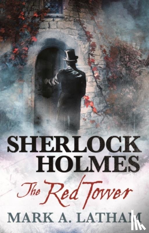 Latham, Mark A. - Sherlock Holmes - The Red Tower
