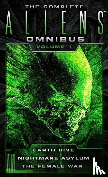 Perry, Steve, Perry, Stephani - The Complete Aliens Omnibus: Volume One (Earth Hive, Nightmare Asylum, The Female War)