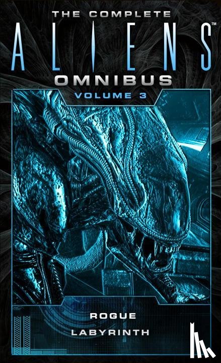 Schofield, Sandy, Perry, Stephani Danelle - The Complete Aliens Omnibus: Volume Three (Rogue, Labyrinth)