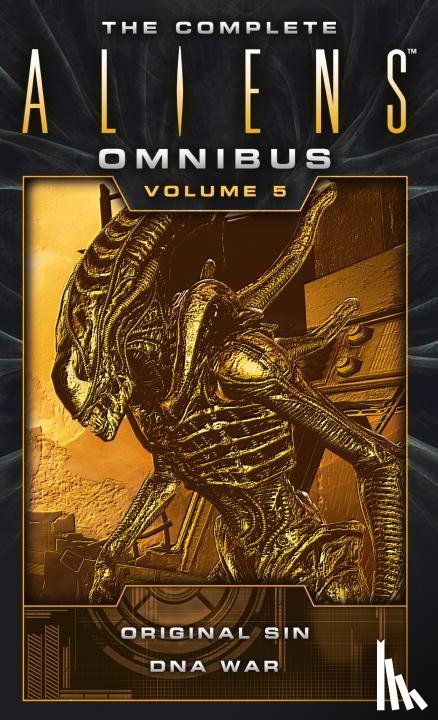Friedman, Michael Jan, Carey, Diane - The Complete Aliens Omnibus: Volume Five (Original Sin, DNA War)