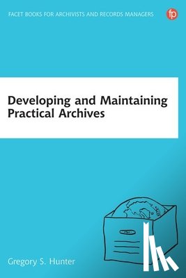 Hunter, Dr Gregory S - Developing and Maintaining Practical Archives