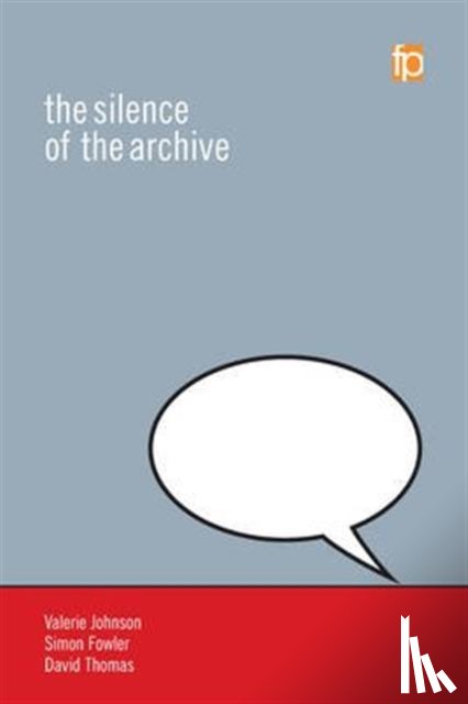 Thomas, David, Fowler, Simon, Johnson, Valerie - The Silence of the Archive