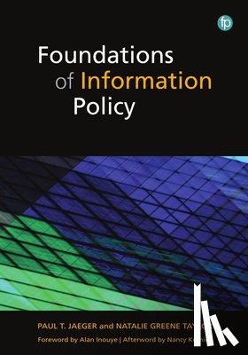Jaeger, Paul T., Greene Taylor, Natalie - Foundations of Information Policy