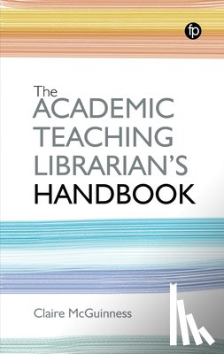 McGuinness, Claire - The Academic Teaching Librarian's Handbook