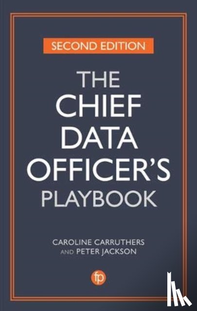 Carruthers, Caroline, Jackson, Peter - The Chief Data Officer's Playbook