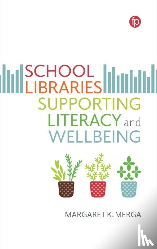 Merga, Margaret K. - School Libraries Supporting Literacy and Wellbeing