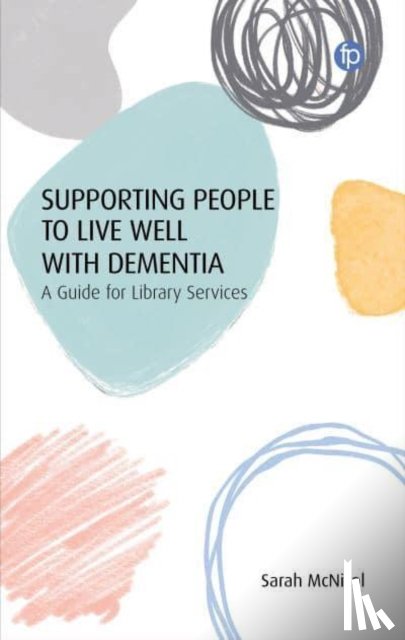 McNicol, Sarah - Supporting People to Live Well with Dementia